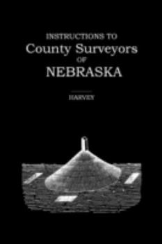 Paperback Instructions to County Surveyors of Nebraska Book