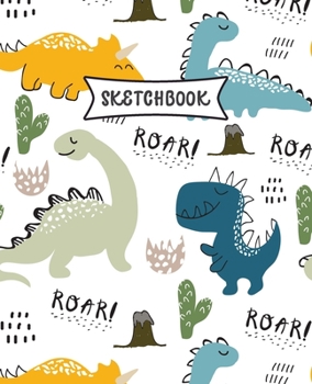 Paperback Sketchbook: Roaring Dinosaurs Sketch Book for Kids - Practice Drawing and Doodling - Sketching Book for Toddlers & Tweens Book