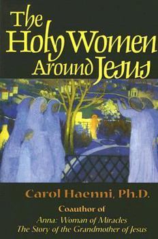 Paperback The Holy Women Around Jesus Book