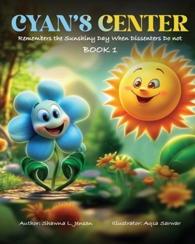 Cyan's Center: Remembers the Sunshiny Day when Dissenters Do Not Book 1