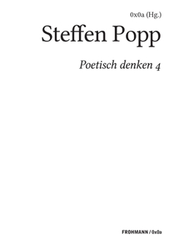 Poetisch denken 4: Steffen Popp (German Edition)