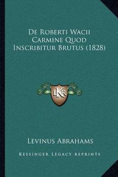 Paperback De Roberti Wacii Carmine Quod Inscribitur Brutus (1828) [Latin] Book