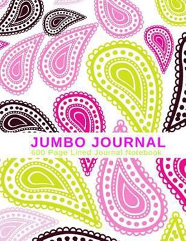 Paperback Jumbo Journal - 600 Page Lined Journal Notebook: Extra Large Journal, Blank Lined Pages - 600 Page Journal; Pink Paisely Book