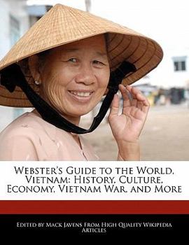 Paperback Webster's Guide to the World, Vietnam: History, Culture, Economy, Vietnam War, and More Book