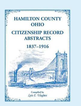 Paperback Hamilton County, Ohio Citizenship Record Abstracts, 1837-1916 Book