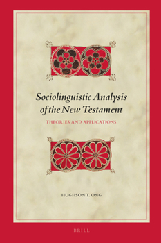 Hardcover Sociolinguistic Analysis of the New Testament: Theories and Applications Book