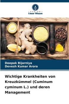 Wichtige Krankheiten von Kreuzkümmel (Cuminum cyminum L.) und deren Management (German Edition)
