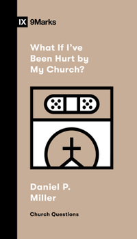 What If I've Been Hurt by My Church? - Book  of the Church Questions