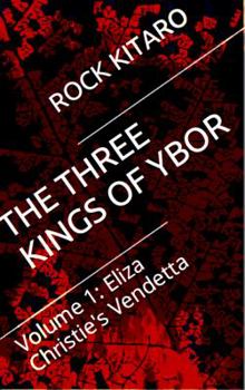 Paperback The Three Kings of Ybor - Vol. 1: Eliza Christie's Vendetta Book