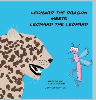 Hardcover Leonard the Dragon Meets Leonard the Leopard Book