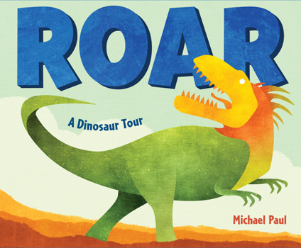 Board book Roar: A Dinosaur Tour Book