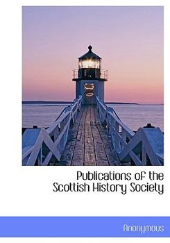 Paperback Publications of the Scottish History Society [Large Print] Book