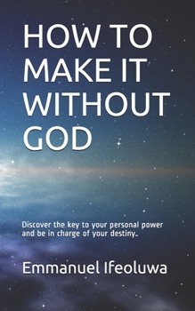 Paperback How to Make It Without God Book
