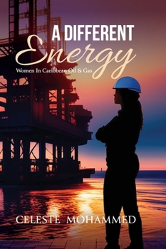 Hardcover A Different Energy: Women in Caribbean Oil & Gas Book