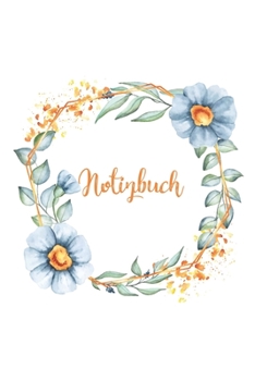 Notizbuch: DIN A5 Blanko Leere 120 Seiten Reise Journal Organizer Schreibheft Planer Tagebuch Notizheft Notiz-Block Diary Heft Bullet Journal ... Wasserfarben Acryl Aquarell (German Edition)