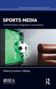 Hardcover Sports Media: Transformation, Integration, Consumption Book