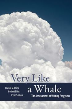 Paperback Very Like a Whale: The Assessment of Writing Programs Book
