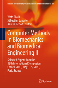 Hardcover Computer Methods in Biomechanics and Biomedical Engineering II: Selected Papers from the 18th International Symposium Cmbbe 2023, May 3-5, 2023, Paris Book