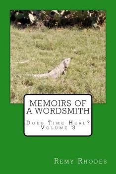 Paperback Memoirs of a Wordsmith Does Time Heal? Volume 3: Does Time Heal? Book