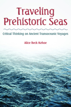 Hardcover Traveling Prehistoric Seas: Critical Thinking on Ancient Transoceanic Voyages Book