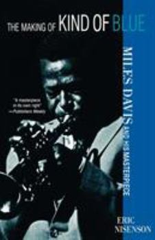 Paperback The Making of Kind of Blue:: Miles Davis and His Masterpiece Book