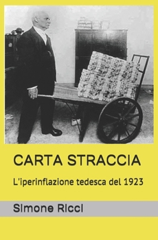 Paperback Carta straccia: L'iperinflazione tedesca del 1923 [Italian] Book