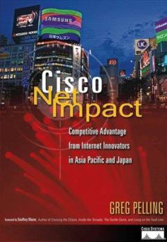 Hardcover Cisco Net Impact: Competitive Advantage from Internet Innovators in Asia Pacific and Japan Book