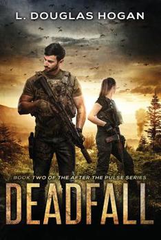 Paperback Deadfall: A Post-Apocalyptic Tale of Human Survival Book