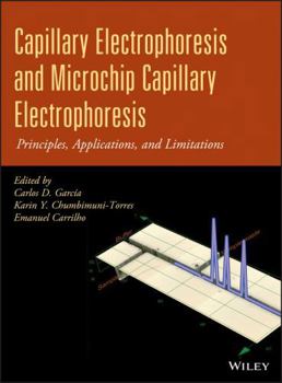 Hardcover Capillary Electrophoresis and Microchip Capillary Electrophoresis: Principles, Applications, and Limitations Book