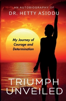 Paperback Triumph Unveiled: My Journey of Courage and Determination Book