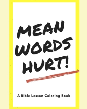 Paperback Mean Words Hurt!: A Bible Lesson Coloring Book