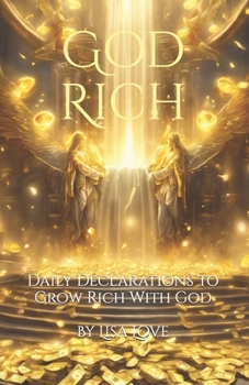 God Rich: Daily Declarations to Grow Rich with God