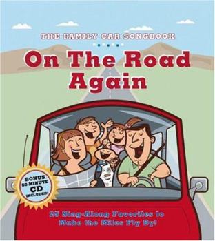 Paperback On the Road Again: 25 Sing-Along Tunes to Make the Miles Fly By! [With 60-Minute CD] Book