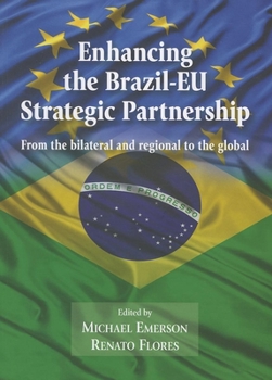Paperback Enhancing the Brazil-EU Strategic Partnership: From the Bilateral and Regional to the Global Book