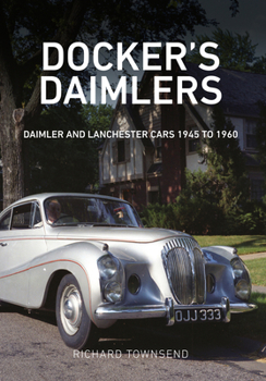 Paperback Docker's Daimlers: Daimler and Lanchester Cars 1945 to 1960 Book