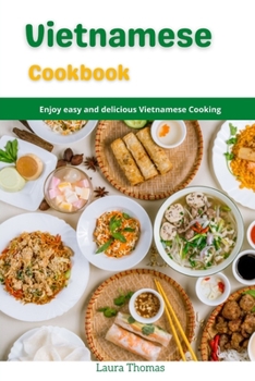 Paperback Vietnamese Cookbook: Enjoy easy and delicious Vietnamese cooking Book