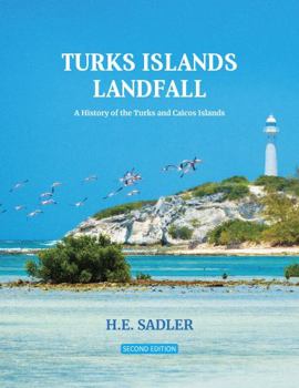 Hardcover Turks Islands Landfall: A History of the Turks and Caicos Islands Book