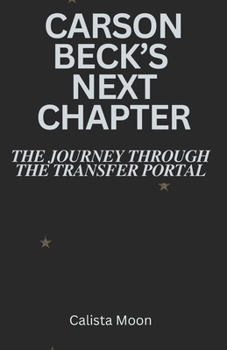Paperback Carson Beck's Next Chapter: The Journey Through the Transfer Portal Book