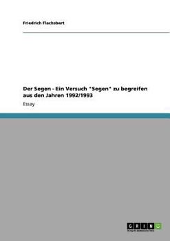 Paperback Der Segen - Ein Versuch "Segen" zu begreifen aus den Jahren 1992/1993 [German] Book