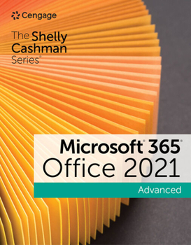 Paperback The Shelly Cashman Series Microsoft 365 & Office 2021 Advanced Book