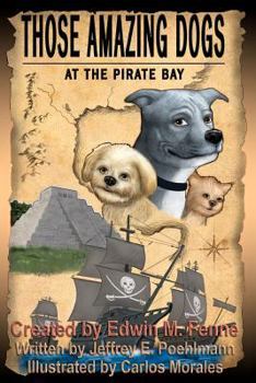Paperback Those Amazing Dogs: At the Pirate Bay: Book Four of the Those Amazing Dogs Series Book