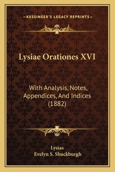 Paperback Lysiae Orationes XVI: With Analysis, Notes, Appendices, And Indices (1882) Book