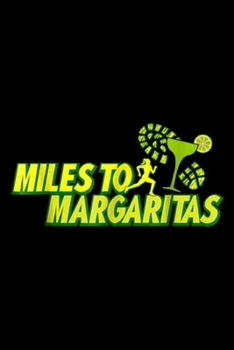 Miles To Margaritas: Miles To Margaritas 5k s For Running Races Journal/Notebook Blank Lined Ruled 6x9 100 Pages