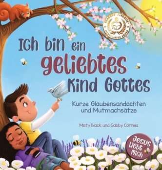 Hardcover Ich bin ein geliebtes Kind Gottes: Kurze Glaubensandachten und Mutmachsätze [German] Book