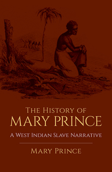 Paperback The History of Mary Prince: A West Indian Slave Narrative Book