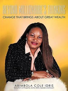 Paperback Beyond Millionaire's Thinking: Change That Brings about Great Wealth Book