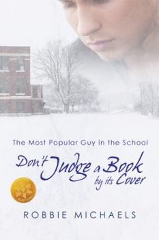 Don't Judge a Book by its Cover - Book #1 of the Most Popular Guy in the School