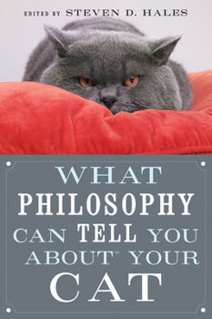 Paperback What Philosophy Can Tell You about Your Cat Book