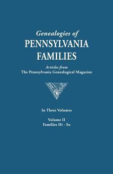 Paperback Genealogies of Pennsylvania Families. a Consolidation of Articles from the Pennsylvania Genealogical Magazine. in Three Volumes. Volume II: Families H Book