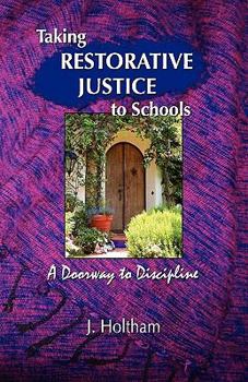 Paperback Taking Restorative Justice to Schools: A Doorway to Discipline Book